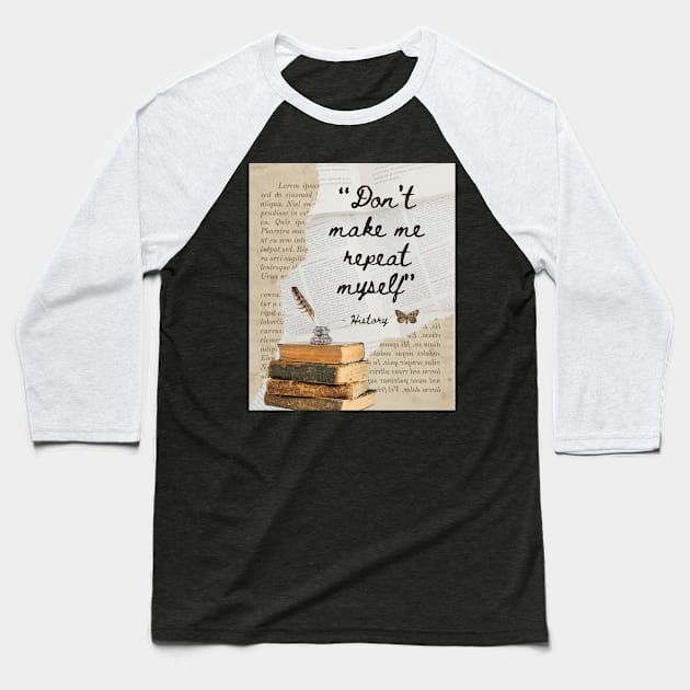 Dont Make Me Repeat My Self Baseball T-Shirt by Ranawat Shop